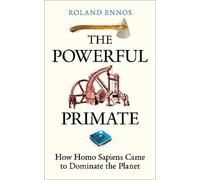 Roland Ennos The Powerful Primate (Copertina rigida) (PRESALE 05/03/2026)
