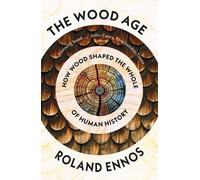 Roland Ennos The Wood Age (Tascabile)