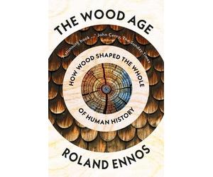 Roland Ennos The Wood Age (Tascabile)