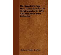 Roland Folger C The America's Cup; How It Was Won By The Yacht Ameri (Tascabile)