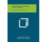Roland G Kent Old Persian, Grammar, Texts, Lexicon (Tascabile)