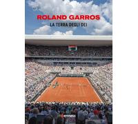 Roland Garros. La terra degli dei
