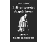 Roland Gerard Prières secrètes du guérisseur (Tascabile)