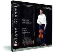 Roland Glassl - Suites for Viola by Reger, Busch & Weinreich