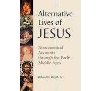 Roland H. Worth Alternative Lives of Jesus (Tascabile)