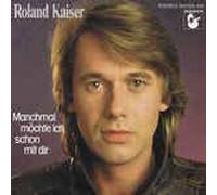 Roland Kaiser - Manchmal möchte ich schon mit dir (1982) / Vinyl single [Vinyl-Single 7'']