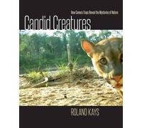 Roland Kays Candid Creatures (Copertina rigida)