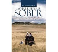 Roland Levy Lmhc What Keeps Us Sober (Tascabile)