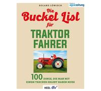 Roland Löwisch Die Bucket List für Traktor Fahrer: 100 Dinge, (Copertina rigida)