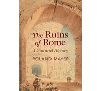 Roland Mayer Mayer Roland The Ruins of Rome (Copertina rigida)