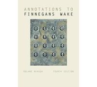 Roland McHugh Annotations to Finnegans Wake (Tascabile)