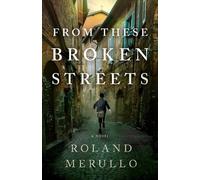 Roland Merullo From These Broken Streets (Tascabile)