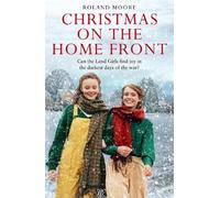 Roland Moore Christmas on the Home Front (Tascabile) Land Girls