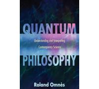 Roland Omnès Quantum Philosophy (Tascabile)