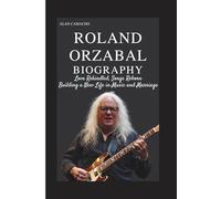 Roland Orzabal BIOGRAPHY: Love Rekindled, Songs Reborn - Building a New Life in Music and Marriage