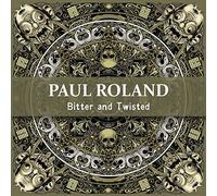 Roland Paul - Bitter And Twisted
