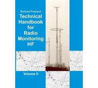 Roland Proesch Technical Handbook for Radio Monitoring HF Volume II (Tascabile)