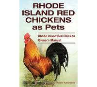 Roland Ruthersd Rhode Island Red Chickens as Pets. Rhode Island Red (Tascabile)