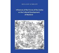 Roland Schrapp Influences of the Forces of the Zodiac on the Cultura (Tascabile)