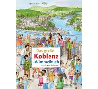 Roland Siekmann Carmen H Das große KOBLENZ-Wimmelbuch (Städte-Wimmel (Tascabile)