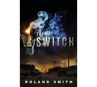 Roland Smith The Switch (Copertina rigida)