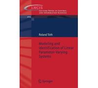 Roland Toth Modeling and Identification of Linear Parameter-Varying (Tascabile)