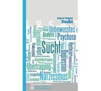 Roland Voigtel Sucht (Analyse der Psyche und Psychotherapie) (Tascabile)