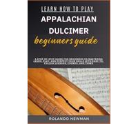 Rolando Newman Learn How to Play Appalachian Dulcimer Beginners Guid (Tascabile)