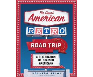 Rolando Pujol The Great American Retro Road Trip (Copertina rigida)