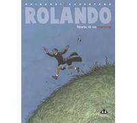 Rolando. Storia di un martirio