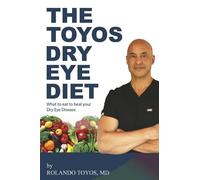 Rolando Toyos MD The Toyos Dry Eye Diet (Tascabile)