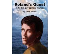 Roland's Quest: A Modern-Day Spiritual Journey