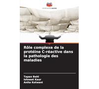 Rôle complexe de la protéine C-réactive dans la pathologie des maladies