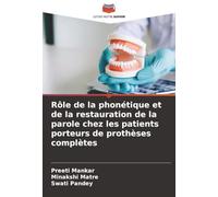 Rôle de la phonétique et de la restauration de la parole chez les patients porteurs de prothèses complètes