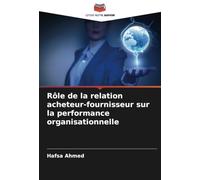 Rôle de la relation acheteur-fournisseur sur la performance organisationnelle