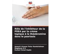 Rôle de l'inhibiteur de la PDE4 par la crème topique à la théobromine dans le psoriasis