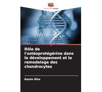 Rôle de l'ostéoprotégérine dans le développement et le remodelage des chondrocytes