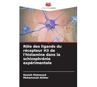 Rôle des ligands du récepteur H3 de l'histamine dans la schizophrénie expérimentale
