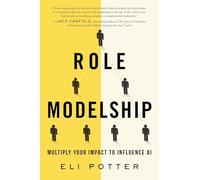 Role Modelship: Multiply Your Impact to Influence AI
