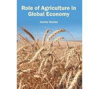 Role of Agriculture in Global Economy (Copertina rigida)