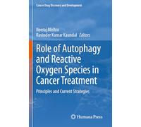 Role of Autophagy and Reactive Oxygen Species in Cancer Treatment: Principles and Current Strategies