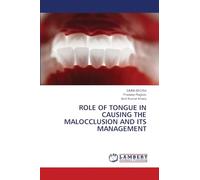 ROLE OF TONGUE IN CAUSING THE MALOCCLUSION AND ITS MANAGEMENT