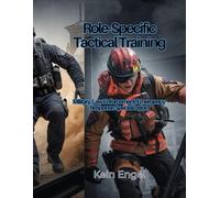 Role-Specific Tactical Training: Military, Law Enforcement, Emergency Response Specialization