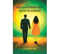 Roles and Responsibilities in Healthy Relationships (The Foundation of Healthy Relationships)