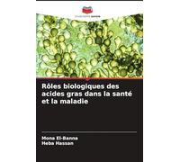 Rôles biologiques des acides gras dans la santé et la maladie