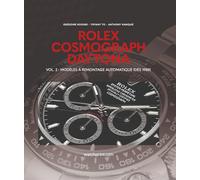 ROLEX COSMOGRAPH DAYTONA : Vol. 2 - Modèles à remontage automatique (Dès 1988): Volume 2, Modèles à remontage manuel (dès 1988)