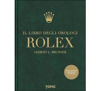 Rolex. Il libro degli orologi. Ediz. ampliata