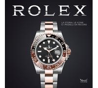 Rolex. La storia, le icone e i modelli da record - 2024 - 24 Ore