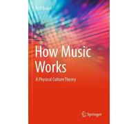 Rolf Bader How Music Works (Tascabile)