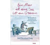 Rolf-Bernhard E Ein Meer ist eine See ist ein Ozean: Wie Ärme (Copertina rigida)